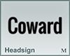 Headsign Coward