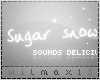 .V Sugar snow