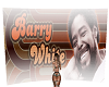 BARRY WHITE WALL