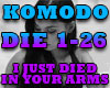 KOMODO-DIED IN YOUR ARMS