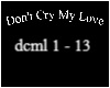 Don't Cry My Love