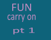fun-carry on pt 1