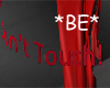 *BE* DontTouch Sign Red
