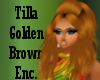 Enc. Tilla Golden Brown