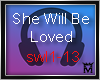 M:She Will Be Loved