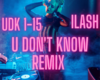 U Don't Know Remix