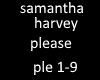 samantha harvey please