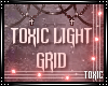 MY TOXIC LIGHT GRID