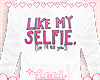 ♡ Like My Selfie