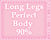 Long Legs Perf. Body 90%