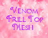 Venom Frill Top Mesh