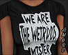 $ We are the weirdos..