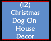 Dog On Dog House Decor