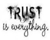 Trust is everything