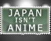 Japan isn't anime