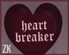 ZK| Heartbreaker Hearts