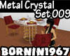 [B]Metal Crystal Set 009