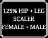 Hip + Leg Scaler 125%