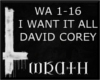 [W] I WANT IT ALL DAVID