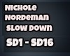 NicholeN Slow Down