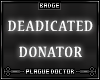 DEADICATED DONATOR