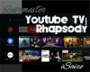 Youtube TV|Rhapsody