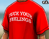 ez. F*** your feelings!