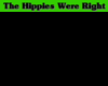 The Hippies Were Right