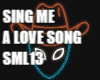 SING ME A LOVE SONG SML