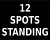 ⓢ 12 Standing Spots