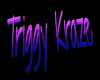 Triggy Kraze {4K}