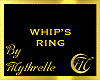 WHIP'S RING
