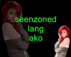 SeenZoned- Yeng C