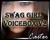 Swag Girl VoiceBox v2