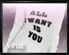 v| all i want is YOU