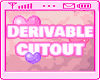 Derivable Cutout