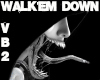 Walk 'Em Down [vb2]