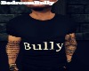Bully First Shirt