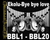 Ekolu-Bye bye love