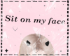 ~My Face~
