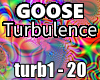 Goose - Turbulence 1/2