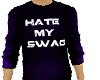 ~MD~ Hate My Swag