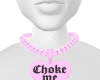 Choke Me