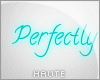 H | Perfectly unperfect