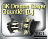 BK Dragon Gauntlet [L]