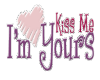 Kiss Me I'm Yours