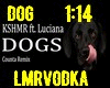 KSHMR Dogs Luciana