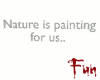 FUN Nature is painting