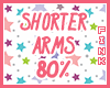 F: Kids Shorter Arms 80%