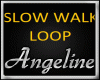 AR! Slow Walk Loop